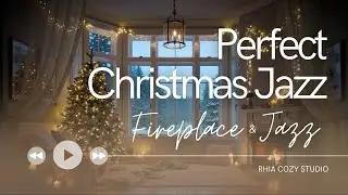 Perfect Christmas Jazz 🎷🔥 | 3 Hours Fireplace Ambience for Holiday Vibes