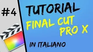 Tutorial Final Cut Pro X in italiano - Parte 4 - Come creare un'animazione con i Keyframes