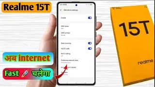 realme 15t me internet ki speed kaise badhaye, realme 15t internet setting