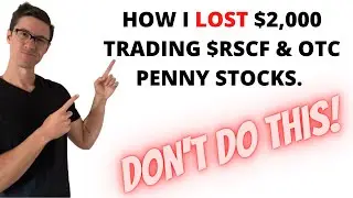 $RSCF - How I Lost $2,000 Day Trading OTC Penny Stock PART TIME!