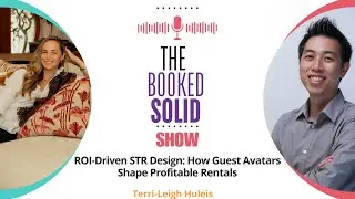 ROI-Driven STR Design: How Guest Avatars Shape Profitable Rentals with Terri-Leigh Huleis