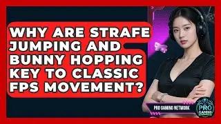 Why Are Strafe Jumping And Bunny Hopping Key To Classic FPS Movement? - Pro Gaming Network