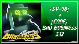 [CODE!! + SV-98] Bad Business 3.12