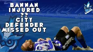 BANNAN INJURED? MAN CITY DEFENDER MISS OUT ON