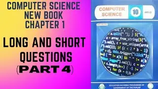 class 10 computer science new book chapter 1 long and short questions (part 4)