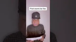 Final exams be like: