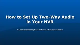 How To Set Up Two Way Audio With Talkback On Your NVR