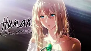Human Greatness「AMV」- Cadmium