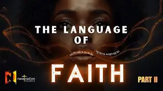 The Language of Faith Pt.II | New Nation Church DFW| Pastors Chris & Felicia Dexter| 1.4.26