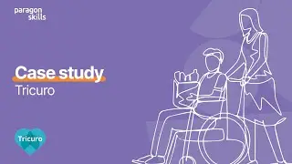 How Paragon Skills Transformed Tricuro&rsquo;s Workforce and Business Performance