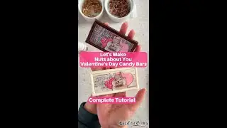 Make Easy Valentine's Day Nuts about You Candy Bars!