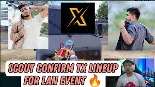 Scout Confirm Tx Lineup For Lan Event 🔥 | TeamXSpark