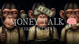MONEY TALK 🧠 ( MADE WITH AI ) LYRICS BY [ MTS ] @_x_mts_x_ INSTAGRAM: _x_mts_x_ 