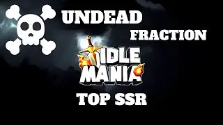 Idle Mania Top SSR Undead Heroes