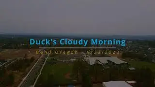 Duck the Drone - Duck's Cloudy Morning - Bend Oregon - 9/23/2023