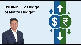 USDINR - To Hedge or Not to Hedge