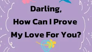 Darling, Let Me Prove My Love to You🥰❤️
