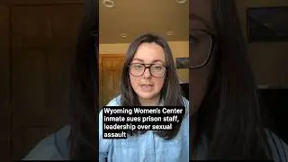 Wyoming Women's Center inmate sues prison staff, leadership over sexual assault
