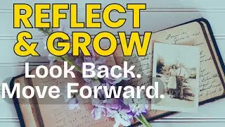 The Power of Reflecting on Your Life Journey | Self-Discovery & Growth