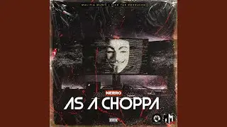 As a choppa
