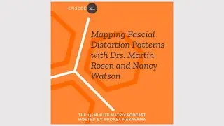 Mapping Fascial Distortion Patterns with Dr. Martin Rosen and Dr. Nancy Watson