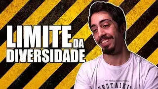 O LIMITE DA DIVERSIDADE