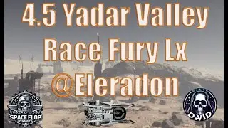 Star Citizen - Space Flop Dynamics - 4.5 Yadar Valley en Fury LX par Eleradon.