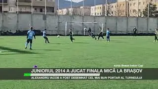 Juniorul 2014 a jucat finala mică la Brașov