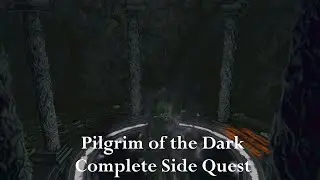 Dark Souls 2 SotFS - Pilgrim Of The Dark Complete Side Quest