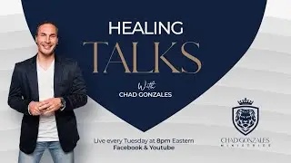 Healing Talks | November 11th | Chad Gonzales Ministries