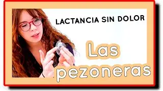 PEZONERAS en la lactancia  👉  ¿CÓMO Y CUÁNDO USARLAS?  🤱