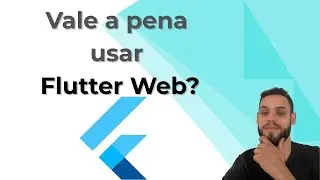 Build in Public: Vale a pena flutter para a Web?