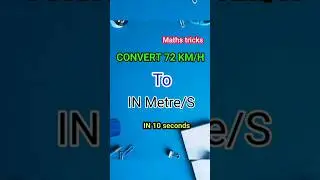 Convert 72 km/h into Metre per ssecond in just 10 seconds