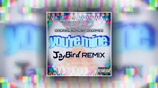 [REUPLOAD] DAGames - You're Mine (JayBird Remix)