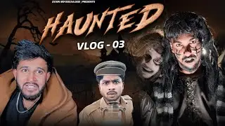 Haunted soothing vlog part 3🤣//@Doon_boys021 