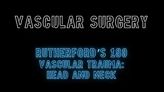 Rutherford's 180: Vascular Trauma:  Head and Neck