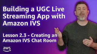 Build&nbsp;a&nbsp;UGC&nbsp;Live&nbsp;Streaming&nbsp;App&nbsp;with&nbsp;Amazon&nbsp;IVS: Creating an Amazon IVS Chat Room (Lesson 2.3)