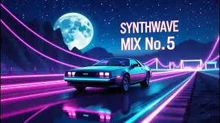 Synthwave Mix No.5 | High-Energy Night Drive | 2 Hours of Retro 80s Power & Neon Speed
