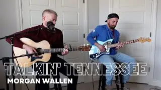 Talkin' Tennessee- Morgan Wallen (Cover)