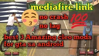 Top 3 cleo mods for gta san andreas android [MOBILE TECH]