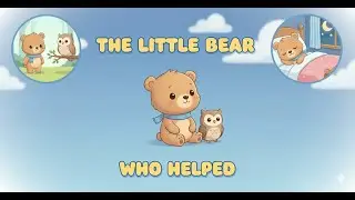 The Little Bear Who Helped | Children Bedtime Story | Learn Simple English