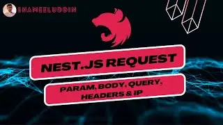 NestJS Tutorial #05 | Request - Param, Body, Query, Headers, IP Address