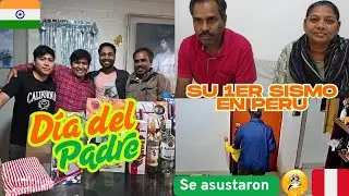 MI SUEGRO 🇮🇳 CELEBRO SU 1er DÍA DEL PADRE EN PERÚ - su experiencia con el temblor 😬