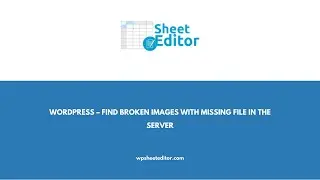 WordPress – Find Broken Images with Missing File in the Server