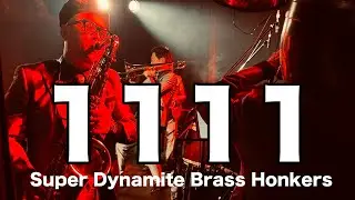 1111/Super Dynamite Brass Honkers