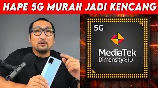 Smartphone 5G Murah Kencang utk Gaming & Multitasking: REVIEW Mediatek Dimensity 810