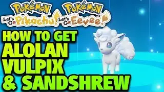How to Get Alolan Vulpix and Sandshrew Location in Pokemon Let's Go Pikachu and Eevee