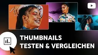 NEU: Thumbnails testen und vergleichen