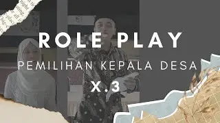 ROLE PLAY DEMOKRASI PEMILIHAN KEPALA DESA | P5 | by X . 3 SMA Negeri 1 Slawi