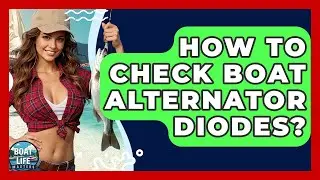 How To Check Boat Alternator Diodes? - Boat Life Masters